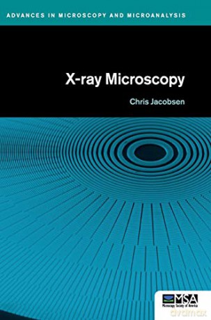 X-ray Microscopy (Advances in Microscopy and Microanalysis) - Chris Jacobsen [KSIĄŻKA]