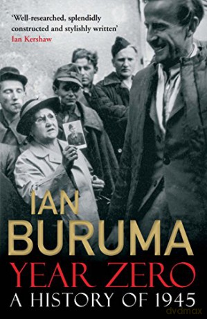 Year Zero: A History of 1945 - Ian Buruma [KSIĄŻKA]