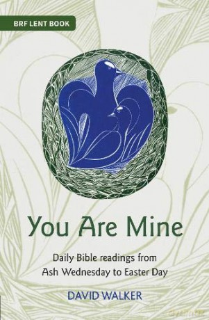 You Are Mine: Daily Bible readings from Ash Wednesday to Easter Day - David Walker [KSIĄŻKA]