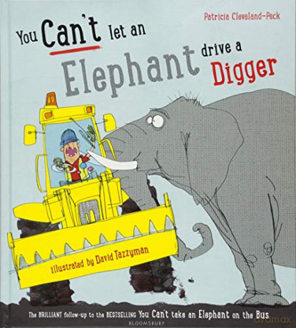 You Can't Let an Elephant Drive a Digger - Patricia Cleveland-Peck [KSIĄŻKA]