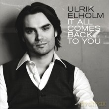 Ulrik Elholm: It All Comes Back To You [CD]