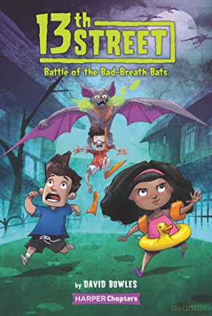 13th Street #1: Battle of the Bad-Breath Bats (HarperChapters) - David Bowles [KSIĄŻKA]
