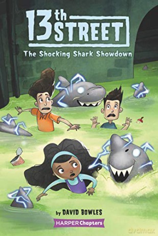 13th Street #4: The Shocking Shark Showdown (HarperChapters) - David Bowles [KSIĄŻKA]
