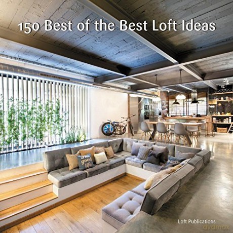 150 Best of the Best Loft Ideas [KSIĄŻKA]