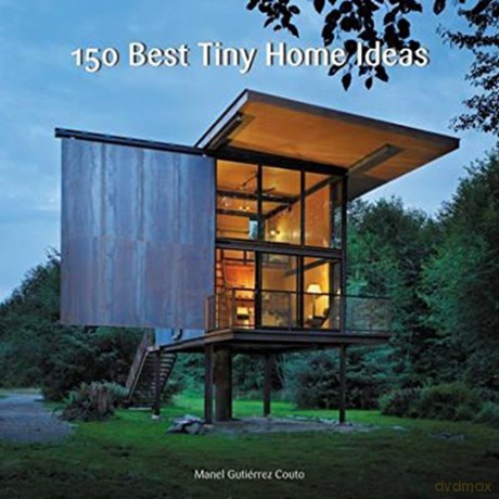 150 Best Tiny Home Ideas - Manel Gutiérrez Couto [KSIĄŻKA]