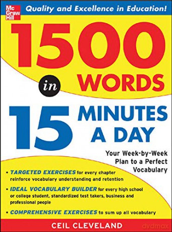 1500 Words in 15 Minutes a Day: Your Week-by-week Plan to a Perfect Vocabulary - Ceil Cleveland [KSIĄŻKA]