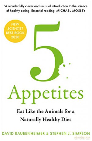 5 Appetites: Eat Like the Animals for a Naturally Healthy Diet - David Raubenheimer [KSIĄŻKA]
