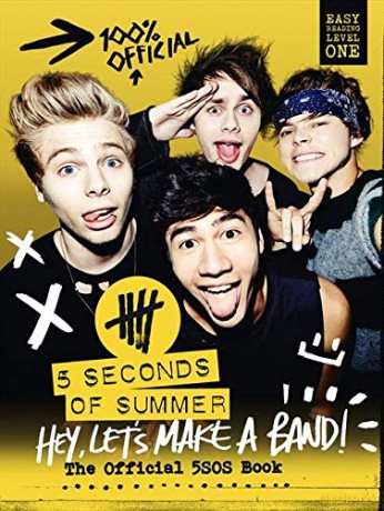 5 Seconds of Summer: Hey, Let's Make a Band!: The Official 5SOS Book - 5 Seconds of Summer [KSIĄŻKA]