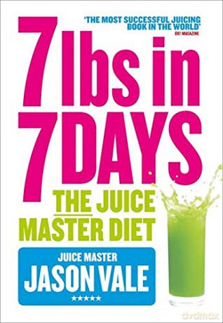 7lbs in 7 Days: The Juice Master Diet - Jason Vale [KSIĄŻKA]