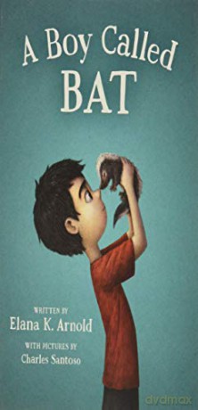 A Boy Called Bat - Elana K. Arnold [KSIĄŻKA]