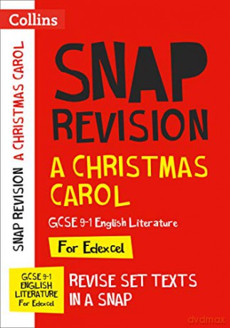 A Christmas Carol: Edexcel GCSE 9-1 English Literature Text Guide: For the 2022 exams (Collins GCSE Grade 9-1 SNAP Revision) [KSIĄŻKA]