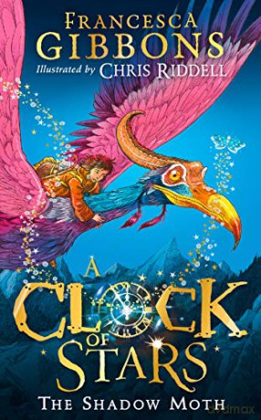 A Clock of Stars: The Shadow Moth: The most magical children's book debut of 2020 - Francesca Gibbons [KSIĄŻKA]