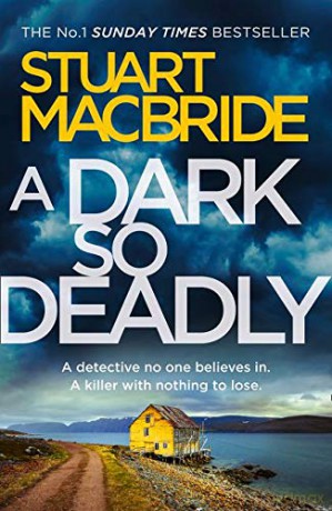 A Dark So Deadly - Stuart MacBride [KSIĄŻKA]