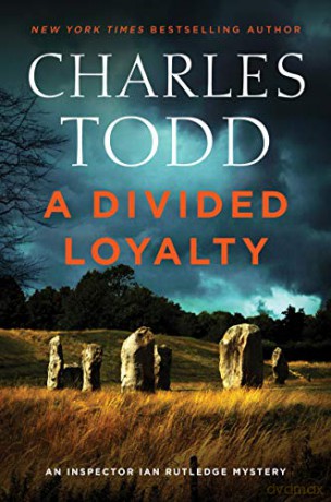 A Divided Loyalty: A Novel: 22 (Inspector Ian Rutledge Mysteries) - Charles Todd [KSIĄŻKA]