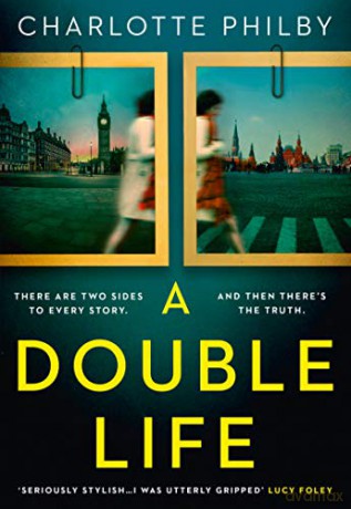 A Double Life: 'Gripping' - Erin Kelly - Charlotte Philby [KSIĄŻKA]