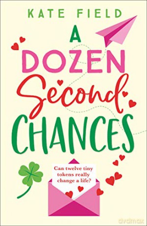 A Dozen Second Chances: An uplifting novel of family, love and learning to be kind to yourself - Kate Field [KSIĄŻKA]