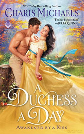A Duchess a Day: 1 (Awakened by a Kiss) - Charis Michaels [KSIĄŻKA]