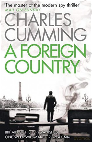 A Foreign Country: From the Sunday Times Top Ten bestselling author, a compelling spy action crime thriller you won't want to put down: Book 1 (Thomas Kell Spy Thriller) - Charles Cumming [KSIĄŻKA]