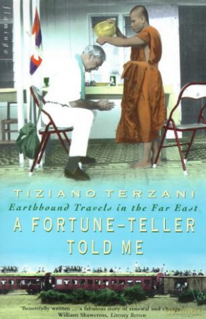 A Fortune-Teller Told Me: Earthbound Travels in the Far East - Tiziano Terzani [KSIĄŻKA]
