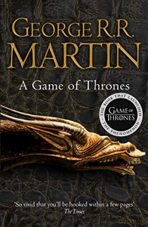 A Game of Thrones (Reissue): Book 1 of a Song of Ice and Fire - George R. R. Martin [KSIĄŻKA]