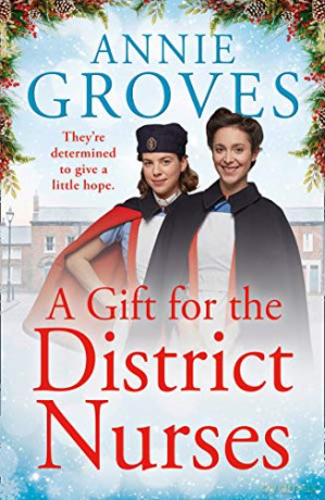 A Gift for the District Nurses: the most heartwarming festive WW2 historical saga of 2020: Book 4 - Annie Groves [KSIĄŻKA]