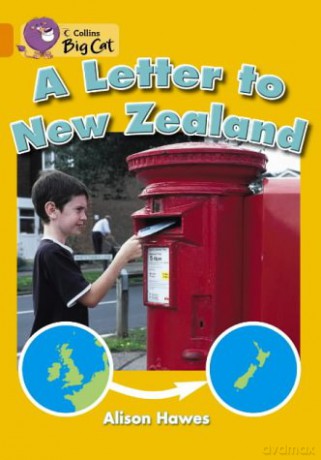 A Letter to New Zealand: A non-fiction book about the journey of a letter from the United Kingdom to New Zealand.: Band 06/Orange (Collins Big Cat) - Alison Hawes [KSIĄŻKA]