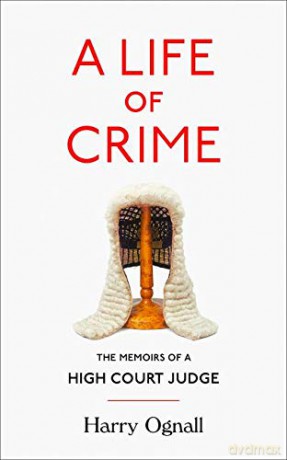 A Life Of Crime: The Memoirs Of A High Court Judge - Ognall [KSIĄŻKA]