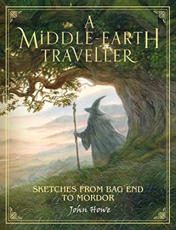 A Middle-earth Traveller: Sketches from Bag End to Mordor - John Howe [KSIĄŻKA]