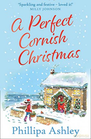 A Perfect Cornish Christmas: One of the most romantic and heartwarming bestselling books you'll read in 2019 - Phillipa Ashley [KSIĄŻKA]