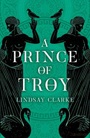 A Prince of Troy: Book 1 (The Troy Quartet) - Lindsay Clarke [KSIĄŻKA]