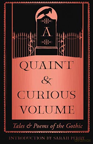 A Quaint and Curious Volume: Tales and Poems of the Gothic - Sarah Perry [KSIĄŻKA]