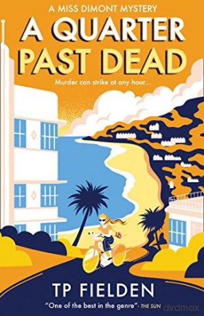 A QUARTER PAST DEAD: A gripping crime mystery full of twists: Book 3 (A Miss Dimont Mystery) - Fielden [KSIĄŻKA]
