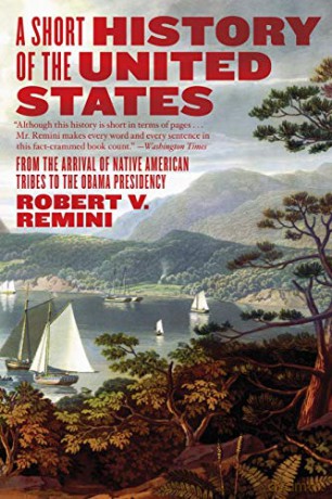 A Short History of the United States: From the Arrival of Native American Tribes to the Obama Presidency - Robert V. Remini [KSIĄŻKA]