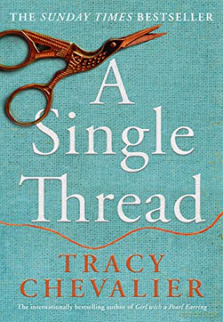 A Single Thread: Dazzling new fiction from the globally bestselling author of Girl With A Pearl Earring (192 GRAND) - Tracy Chevalier [KSIĄŻKA]