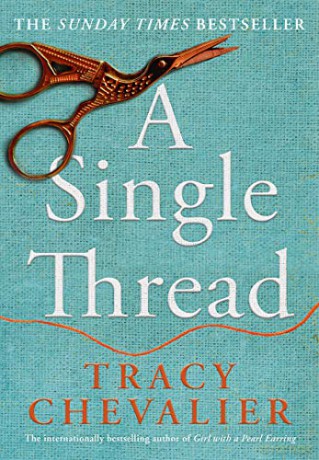 A Single Thread: Dazzling new fiction from the globally bestselling author of Girl With A Pearl Earring (202 POCHE) - Tracy Chevalier [KSIĄŻKA]