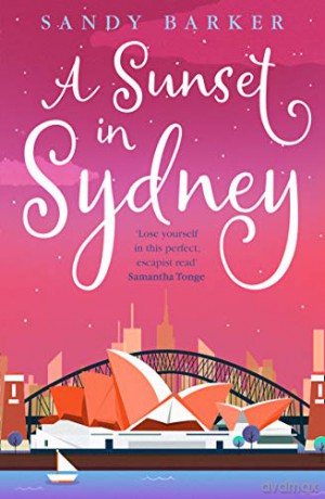 A Sunset in Sydney: A totally uplifting holiday romance novel to make you smile: Book 3 (The Holiday Romance) - Sandy Barker [KSIĄŻKA]