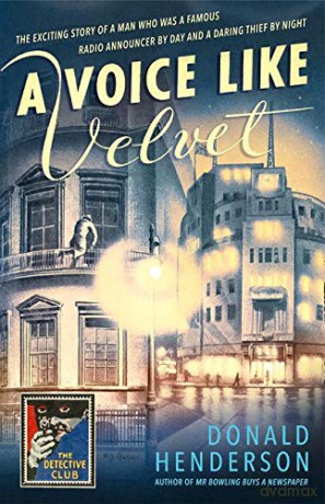 A Voice Like Velvet (Detective Club Crime Classics) - Donald Henderson [KSIĄŻKA]