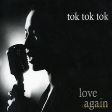 Tok Tok Tok: Love Again [CD]