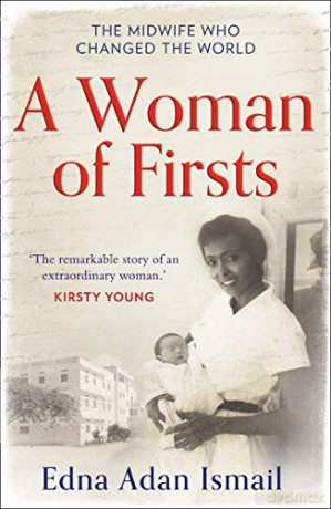 A Woman of Firsts: The true story of the midwife who built a hospital and changed the world - A BBC Radio 4 Book of the Week - Edna Adan Ismail [KSIĄŻKA]