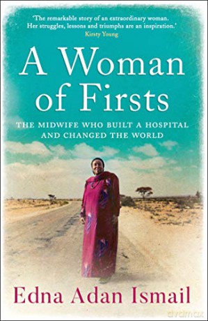 A Woman of Firsts: The true story of the midwife who built a hospital and changed the world - A BBC Radio 4 Book of the Week - Edna Adan Ismail [KSIĄŻKA]