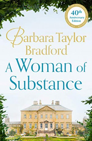 A Woman of Substance: The bestselling, unforgettable epic family saga of drama, betrayal and revenge - Barbara Taylor Bradford [KSIĄŻKA]