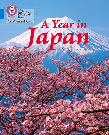 A Year in Japan: Band 04/Blue (Collins Big Cat Phonics for Letters and Sounds) - Rob Alcraft [KSIĄŻKA]
