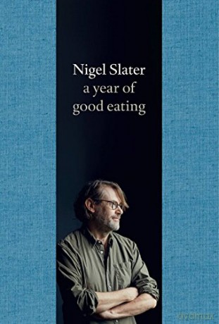 A Year of Good Eating: The Kitchen Diaries III - Nigel Slater [KSIĄŻKA]
