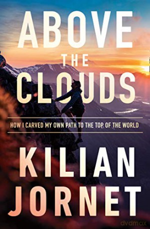Above the Clouds: How I Carved My Own Path to the Top of the World - Kilian Jornet [KSIĄŻKA]
