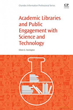 Academic Libraries and Public Engagement With Science and Technology (Woodhead Publishing Series in Biomaterials) - Eileen Harrington [KSIĄŻKA]