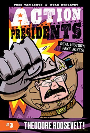 Action Presidents #3: Theodore Roosevelt! - Fred Van Lente [KSIĄŻKA]