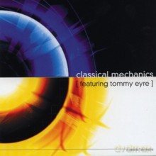 Tommy Eyre: Classical Mechanics [CD]