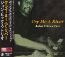 John Hicks Trio: Cry Me A River [CD]