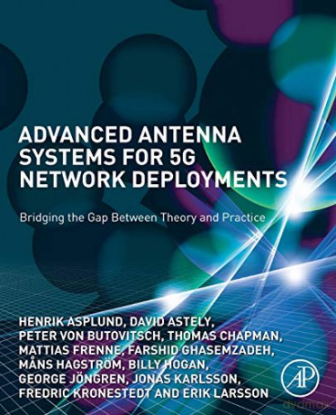 Advanced Antenna Systems for 5G Network Deployments: Bridging the Gap Between Theory and Practice - Henrik Asplund [KSIĄŻKA]