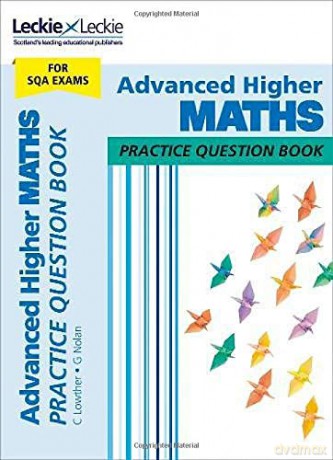 Advanced Higher Maths: Practise and Learn SQA Exam Topics (Leckie Practice Question Book) - Graeme Nolan [KSIĄŻKA]